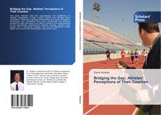 Bridging the Gap: Athletes' Perceptions of Their Coaches kitap kapağı