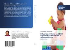 Bookcover of Influence of Home and ECD exposure on education of young children