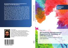 3D Unsteady Aerodynamical Experiment & Validation of CFD Simulations kitap kapağı