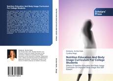 Nutrition Education And Body Image Curriculum For College Students kitap kapağı