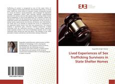 Lived Experiences of Sex Trafficking Survivors in State Shelter Homes kitap kapağı