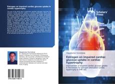 Buchcover von Estrogen on impaired cardiac glucose uptake in cardiac hypertrophy