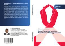 Social Factors in utilizing Antiretroviral Therapy Services kitap kapağı