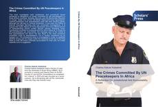 Capa do livro de The Crimes Committed By UN Peacekeepers In Africa 