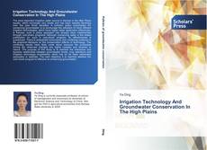 Irrigation Technology And Groundwater Conservation In The High Plains kitap kapağı