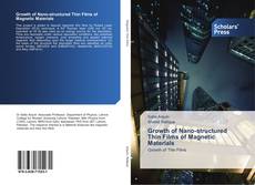 Bookcover of Growth of Nano-structured Thin Films of Magnetic Materials