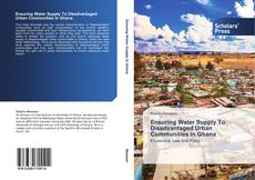 Portada del libro de Ensuring Water Supply To Disadvantaged Urban Communities In Ghana