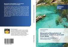 Buchcover von Biosorptive Remediation of Chromium, Cadmium and Lead From Water