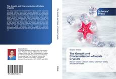 Capa do livro de The Growth and Characterization of Iodate Crystals 