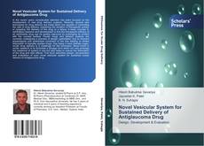 Buchcover von Novel Vesicular System for Sustained Delivery of Antiglaucoma Drug