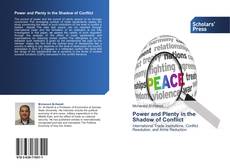 Bookcover of Power and Plenty in the Shadow of Conflict