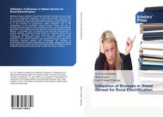 Bookcover of Utilization of Biomass in Diesel Genset for Rural Electrification