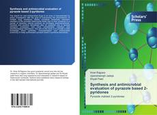 Portada del libro de Synthesis and antimicrobial evaluation of pyrazole based 2-pyridones