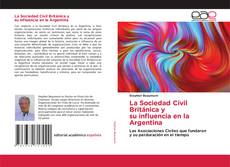 Обложка La Sociedad Civil Británica y su influencia en la Argentina