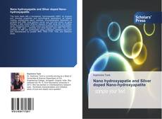 Nano hydroxyapatie and Silver doped Nano-hydroxyapatite kitap kapağı