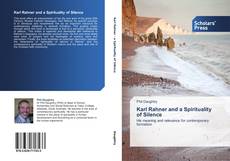 Bookcover of Karl Rahner and a Spirituality of Silence