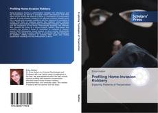 Profiling Home-Invasion Robbery kitap kapağı