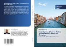 Investigation Of Levee Failure And Validation Of Erosion Evolution kitap kapağı