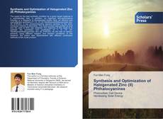 Bookcover of Synthesis and Optimization of Halogenated Zinc (II) Phthalocyanines
