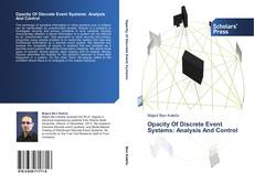 Couverture de Opacity Of Discrete Event Systems: Analysis And Control