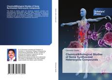 Portada del libro de Chemical&Biological Studies of Some Synthesized Heterocyclic Compounds