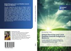 Buchcover von Global Discourse and Local Realities towards Indigenous Medicine