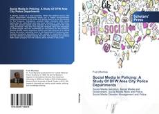 Social Media In Policing: A Study Of DFW Area City Police Departments kitap kapağı