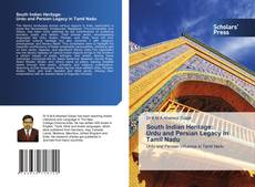 South Indian Heritage: Urdu and Persian Legacy in Tamil Nadu kitap kapağı