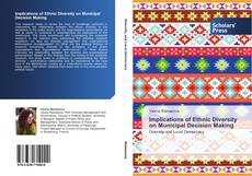Bookcover of Implications of Ethnic Diversity on Municipal Decision Making