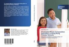Bookcover of IT-assisted Music Composition Education in Hong Kong Primary Schools