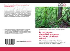 Bookcover of Ecuaciones alométricas para estimar biomasa aérea
