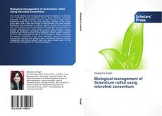 Portada del libro de Biological management of Sclerotium rolfsii using microbial consortium