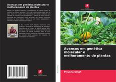 Avanços em genética molecular e melhoramento de plantas的封面