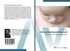 Buchcover von Der aufmerksame Moment