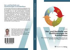 Portada del libro de Vor- und Nachteile von Zertifizierungen im Krankenhaus