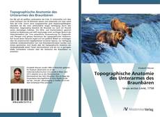 Обложка Topographische Anatomie des Unterarmes des Braunbären