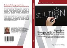 Buchcover von Systemisch-lösungsorientiertes Coaching als unterstützter Lernprozess
