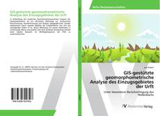 Capa do livro de GIS-gestützte geomorphometrische Analyse des Einzugsgebietes der Urft 