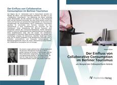 Bookcover of Der Einfluss von Collaborative Consumption im Berliner Tourismus