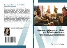 Capa do livro de Das Jugendzimmer als Mittel der Selbstinszenierung 