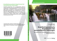 Bookcover of Krankheitsassoziierte Kognitionen bei somatoformen Störungen