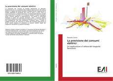 Bookcover of La previsione dei consumi elettrici