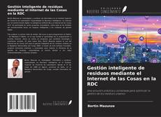 Copertina di Gestión inteligente de residuos mediante el Internet de las Cosas en la RDC