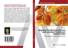 Negative Kindheitserlebnisse und suizidale Tendenzen Studierender的封面