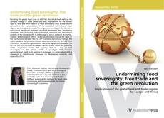undermining food sovereignty: free trade and the green revolution kitap kapağı