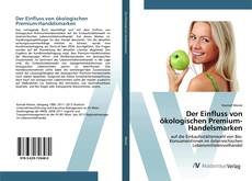 Portada del libro de Der Einfluss von ökologischen Premium-Handelsmarken