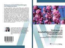 Copertina di Vertrauen in Geschäftsbeziehungen mit Projektcharakter