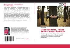 Dependencias, raíces ante la incertidumbre的封面