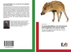 La pseudorabbia e la circovirosi nel cinghiale nel centro Italia kitap kapağı