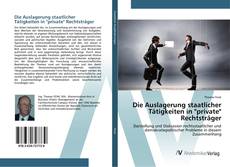 Bookcover of Die Auslagerung staatlicher Tätigkeiten in "private" Rechtsträger